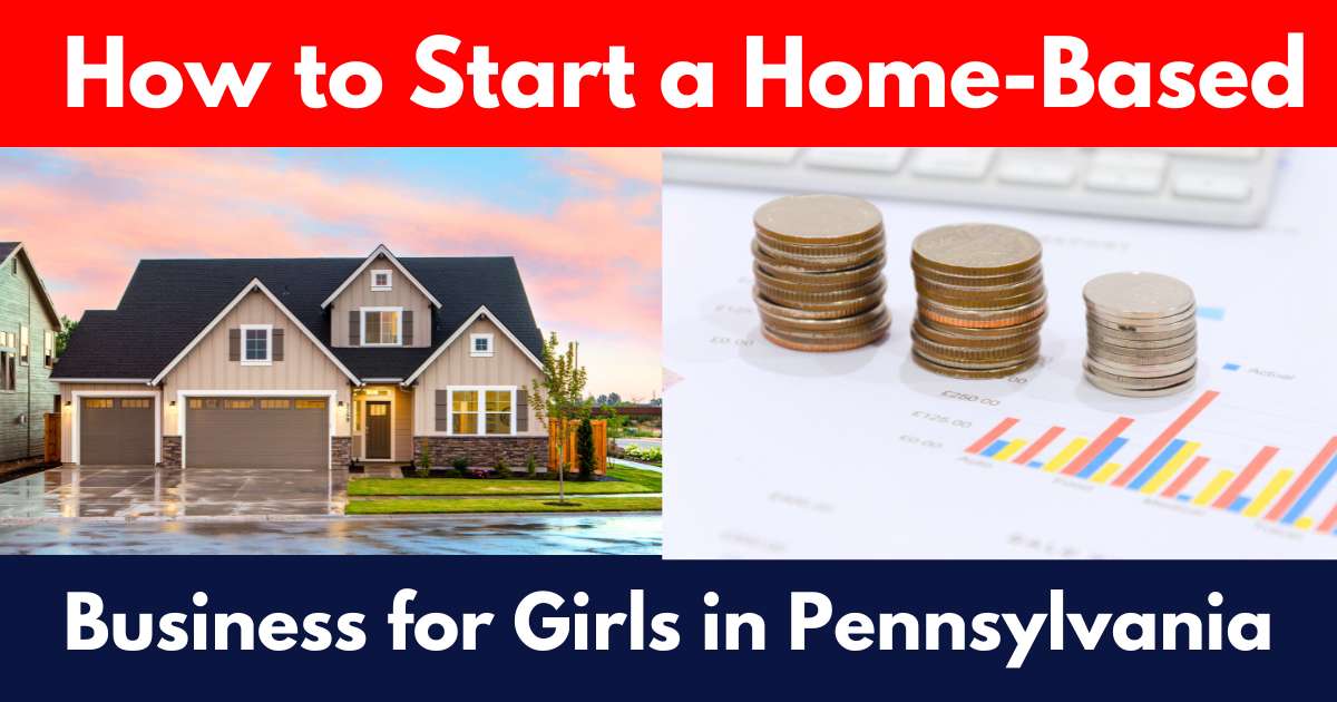 Start a Home-Based Business for Girls