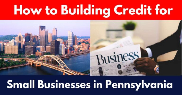 How to Build Credit for a Small Business in Pennsylvania USA