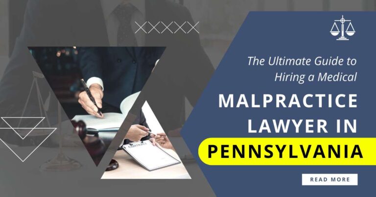 The Ultimate Guide to Hiring a Medical Malpractice Lawyer in Pennsylvania
