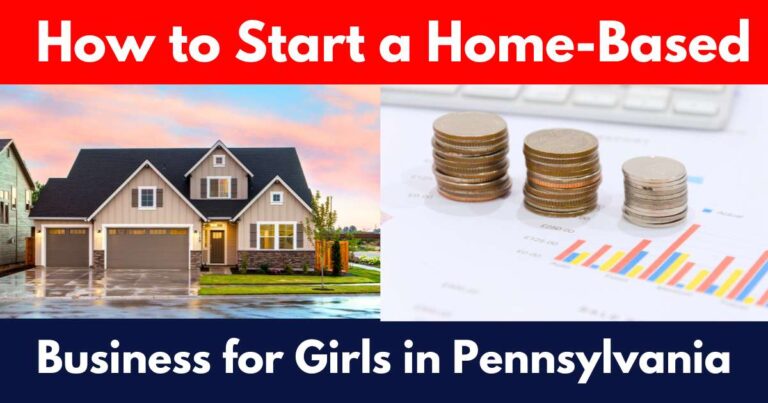 How to Start a Home-Based Business for Girls in Pennsylvania